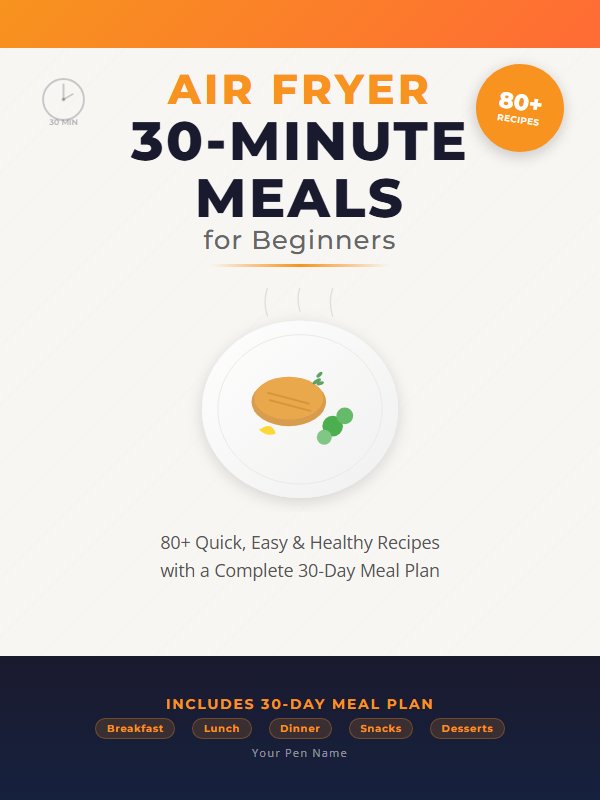 Air Fryer 30-Minute Meals for Beginners